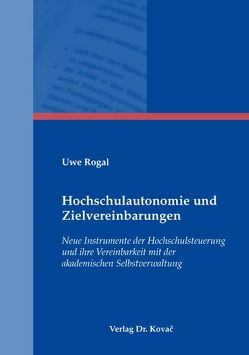 Hochschulautonomie und Zielvereinbarungen von Rogal,  Uwe