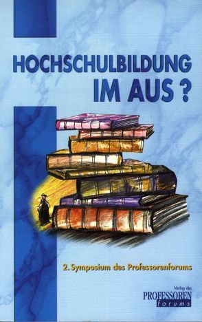 Hochschulbildung im Aus? von Beckers,  Eberhard, Busch,  Stefan, Hahn,  Hans J, Sahm,  Peter