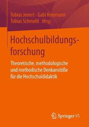 Hochschulbildungsforschung von Jenert,  Tobias, Reinmann,  Gabi, Schmohl,  Tobias