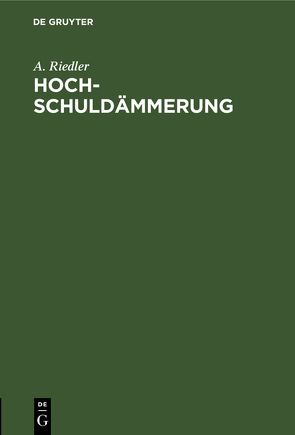 Hochschuldämmerung von Riedler,  A.