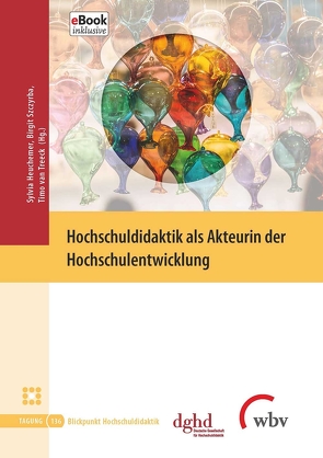 Hochschuldidaktik als Akteurin der Hochschulentwicklung von Heuchemer,  Sylvia, Szczyrba,  Birgit, van Treeck,  Timo