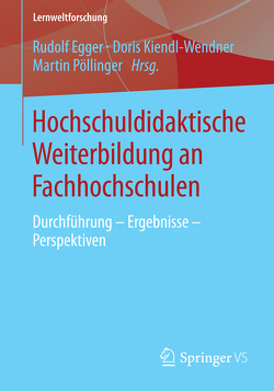 Hochschuldidaktische Weiterbildung an Fachhochschulen von Egger,  Rudolf, Kiendl-Wendner,  Doris, Pöllinger,  Martin