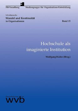 Hochschule als imaginierte Institution von Mayer,  Karl Ulrich, Walther,  Wolfgang, Wilms,  Falko E. P.