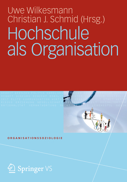 Hochschule als Organisation von Schmid,  Christian, Wilkesmann,  Uwe