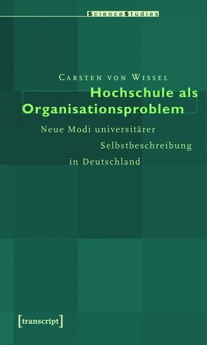 Hochschule als Organisationsproblem von Wissel,  Carsten von