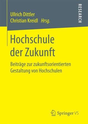 Hochschule der Zukunft von Dittler,  Ullrich, Kreidl,  Christian