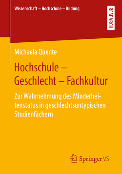 Hochschule – Geschlecht – Fachkultur von Quente,  Michaela