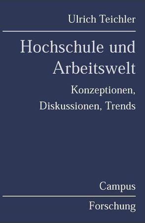 Hochschule und Arbeitswelt von Teichler,  Ulrich