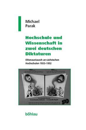 Hochschule und Wissenschaft in zwei deutschen Diktaturen von Hehl,  Ulrich, Parak,  Michael