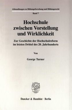 Hochschule zwischen Vorstellung und Wirklichkeit. von Turner,  George