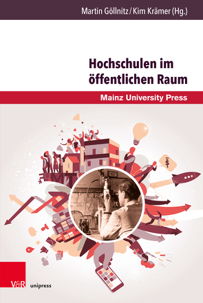 Hochschulen im öffentlichen Raum von Dingler,  Catrin, Fuchs,  Thomas, George,  Christian, Göllnitz,  Martin, Guhl,  Anton F., Huber,  Andreas, Hüther,  Frank, Hütig,  Andreas, Jordan,  Tomke, Krämer,  Kim, Morgenroth,  Diana, Morgenstern,  Ulf, Neumann,  Andreas, Stöckel,  Tommy, Tertel,  Elena, Weber,  Caroline Elisabeth, Westphal,  Elisabeth