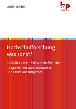 Hochschulforschung, was sonst? von Kosmützky,  Anna, Rittgerott,  Christiane, Teichler,  Ulrich