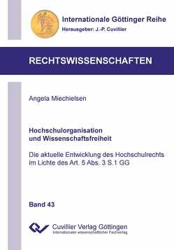 Hochschulorganisation und Wissenschaftsfreiheit von Miechielsen,  Angela