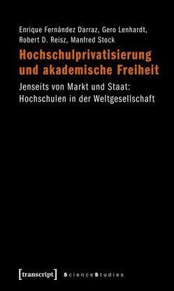 Hochschulprivatisierung und akademische Freiheit von Fernández Darraz,  Enrique, Lenhardt,  Gero, Reisz,  Robert D, Stock,  Manfred