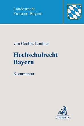 Hochschulrecht Bayern von Aulehner,  Josef, Coelln,  Christian von, Jaburek,  Gregor Cornelius, Leiher,  Nikolaus, Lindner,  Josef Franz, Penßel,  Renate, Schmid,  Albert