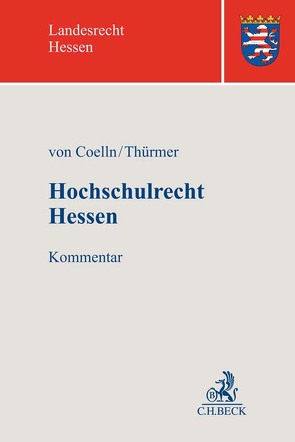 Hochschulrecht Hessen von Alberding,  Ralf, Arndt,  Sarah, Coelln,  Christian von, Globuschütz,  Axel P., Herbst,  Tobias, Riedel,  Felicitas, Thürmer,  Monika, Viergutz,  Rainer