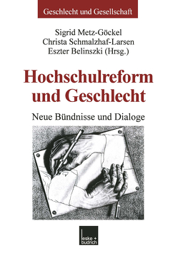 Hochschulreform und Geschlecht von Belinszki,  Eszter, Metz-Göckel,  Sigrid, Schmalzhaf-Larsen,  Christa