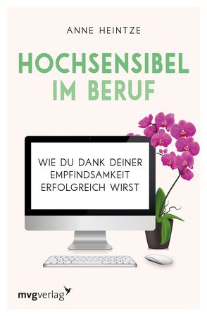 Hochsensibel im Beruf von Heintze,  Anne