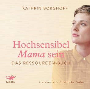 Hochsensibel Mama sein von Borghoff,  Kathrin, Puder,  Charlotte