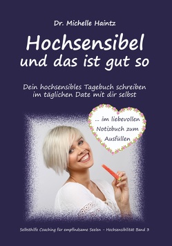 Hochsensibel und das ist gut so! von Haintz,  Dr. Michelle