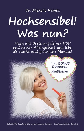 Hochsensibel! Was nun? von Haintz,  Dr. Michelle