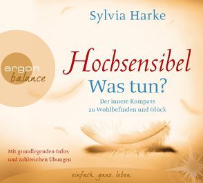 Hochsensibel – Was tun? von Harke,  Sylvia, Schild,  Katja