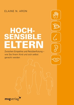 Hochsensible Eltern von Dr.,  Elaine N. Aron