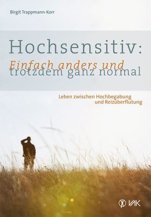 Hochsensitiv: Einfach anders und trotzdem ganz normal von Trappmann,  Birgit