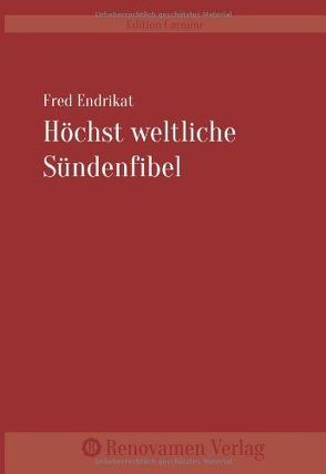 Höchst weltliche Sündenfibel von Endrikat,  Fred