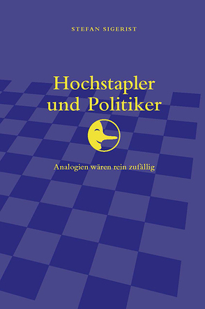 Hochstapler und Politiker von Sigerist,  Stefan