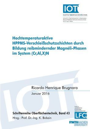 Hochtemperaturaktive HPPMS-Verschleißschutzschichten durch Bildung reibmindernder Magnéli-Phasen im System (Cr,Al,X)N von Brugnara,  Ricardo Henrique