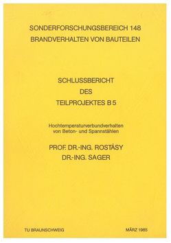 Hochtemperaturverhalten von Beton- und Spannstählen von Rostàsy,  Ferdinand S., Sager,  Helmut