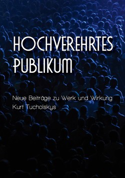 »hochverehrtes Publikum« von Grabolle,  Luise, Kern,  Joachim-Friedrich, Krause,  Raphael, Riesselmann,  Jascha, Seidensticker,  Christine, Volknant,  Patrick, von Ammon,  Frieder