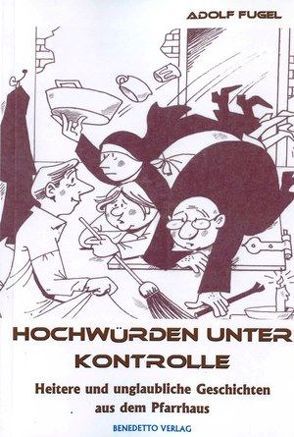 Hochwürden unter Kontrolle von Fugel,  Dr. Adolf