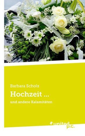 Hochzeit … von Scholz,  Barbara