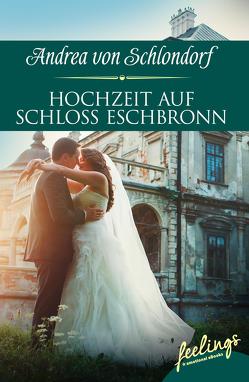 Hochzeit auf Schloss Eschbronn von Schlondorf,  Andrea von