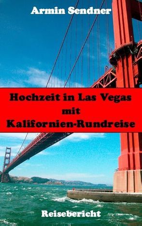 Hochzeit in Las Vegas mit Kalifornien-Rundreise von Sendner,  Armin