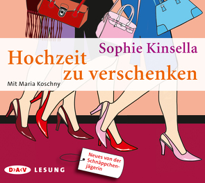 Hochzeit zu verschenken von Fornaro,  Tanja, Kinsella,  Sophie, Koschny,  Maria