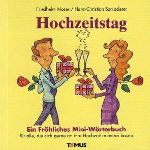 Hochzeitstag von Moser,  Friedhelm, Sanladerer,  Hans Ch