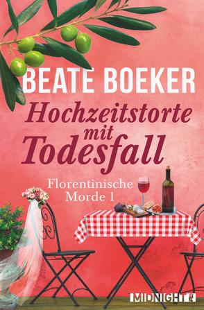 Hochzeitstorte mit Todesfall (Florentinische Morde 1) von Boeker,  Beate