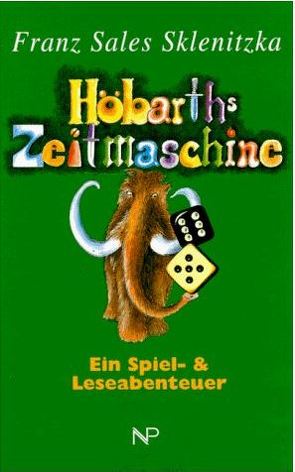 Höbarths Zeitmaschine von Sklenitzka,  Franz Sales