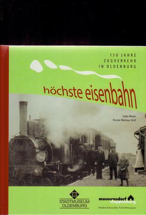 Höchste Eisenbahn von Meyer,  Lioba, Reiß,  Florian Nikolaus