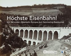 Höchste Eisenbahn! von Technisches Museum Wien (Hg.)