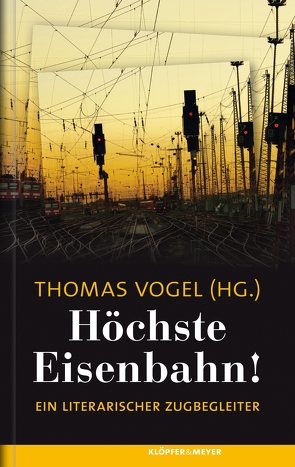 Höchste Eisenbahn! von Vogel,  Thomas