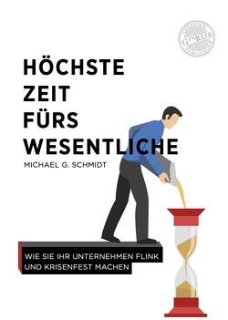 Höchste Zeit fürs Wesentliche von Schmidt,  Michael G.