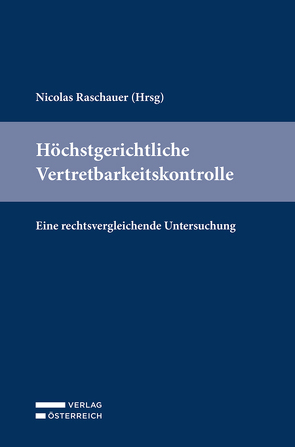 Höchstgerichtliche Vertretbarkeitskontrolle von Raschauer,  Nicolas