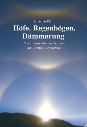 Höfe, Regenbögen, Dämmerung von Kühl,  Johannes