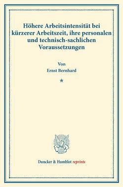 Höhere Arbeitsintensität bei kürzerer Arbeitszeit, ihre personalen und technisch-sachlichen Voraussetzungen. von Bernhard,  Ernst