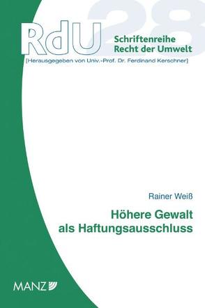 Höhere Gewalt als Haftungsausschluss von Weiss,  Rainer