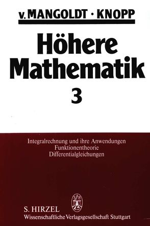 Höhere Mathematik Eine Einführung für Studierende und zum Selbststudium. Band 3 von Knopp,  Konrad, Mangoldt,  Hans von